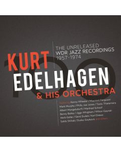 Kurt Edelhagen - 100: The Unreleased WDR Jazz Recordings (180g) LP