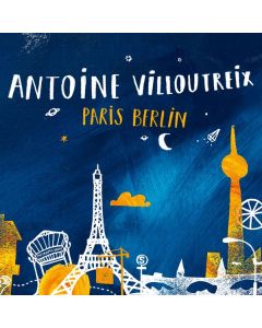 Antoine Villoutreix - Paris Berlin CD