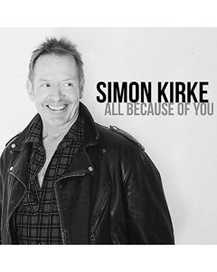 Simon Kirke - All Because Of You CD