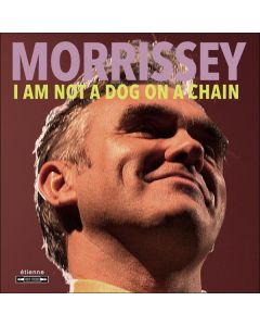 Morrissey - I Am Not A Dog On A Chain CD