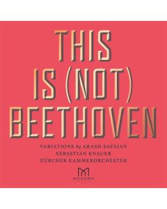 Arash Safaian - This is (not) Beethoven - Beethoven Variations CD