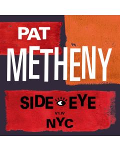 Pat Metheny - Side-Eye NYC (V1.IV) LP