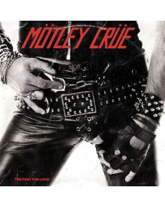 Mötley Crüe - Too Fast For Love (remastered) LP