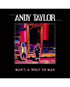 Andy Taylor - Man's A Wolf To Man CD