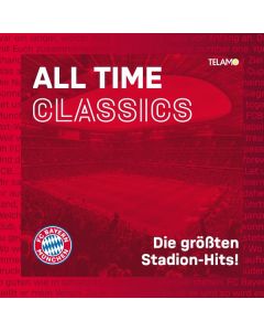FC Bayern München - All Time Classics: Die größten Stadion Hits CD