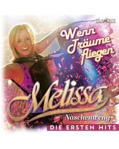 Melissa Naschenweng - Wenn Träume fliegen: Die ersten Hits CD