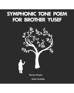 Bennie Maupin & Adam Rudolph - Symphonic Tone Poem For Brother Yusef CD