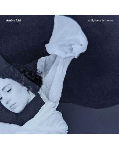 Ambre Ciel - Still, There Is The Sea (Special Edition) LP