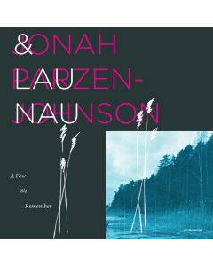 Jonah Parzen-Johnson & Lau Nau (Laura Naukkarinen) - A Few We Remember LP