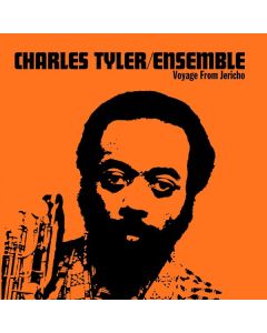 Charles Tyler (1941-1992) - Voyage From Jericho (50th Anniversary) (Reissue) LP