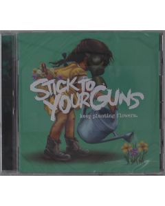 Stick To Your Guns - Keep Planting Flowers CD