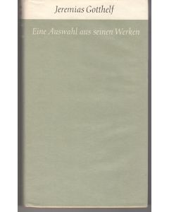 Eine Auswahl aus seinen Werken von Jeremias Gotthelf