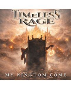Timeless Rage - My Kingdom Come CD