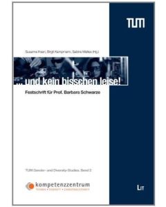 ...und kein bisschen leise! • Festschrift für Prof. Barbara Schwarze