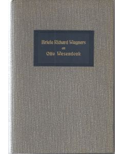 Briefe Richard Wagners an Otto Wesendonk