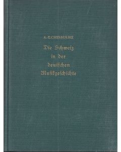 Antoine-Élisée Cherbuliez • Die Schweiz in der deutschen Musikgeschichte