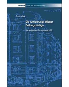 Susanne Falk • Die "Arisierung" Wiener Zeitungsverlage