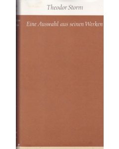 Theodor Storm • Eine Auswahl aus seinen Werken