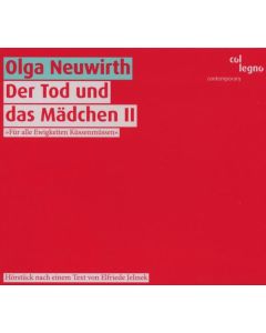 Olga Neuwirth - Der Tod und das Mädchen II CD