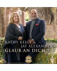 Kathy Kelly & Jay Alexander - Glaub an Dich CD