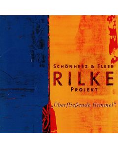Schönherz & Fleer - Rilke Projekt: Überfließende Himmel CD