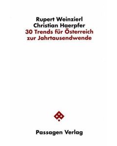Rupert Weinzierl & Christian Haerpfer • 30 Trends für Österreich zur Jahrtausendwende