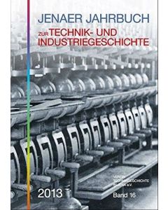 Jenaer Jahrbuch zur Technik- und Industriegeschichte 2013