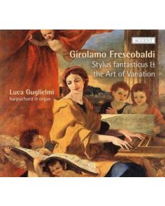 Girolamo Frescobaldi (1583-1643) • Stylus fantasticus & the Art of Variation CD