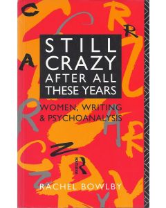 Rachel Bowlby • Still crazy after all these Years