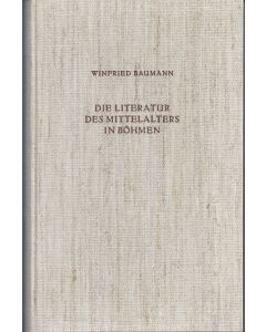 Winfried Baumann • Die Literatur des Mittelalters in Böhmen