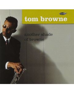 Tom Browne • Another Shade of Browne CD