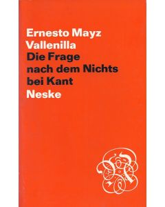 Ernesto Mayz Vallenilla • Die Frage nach dem Nichts bei Kant