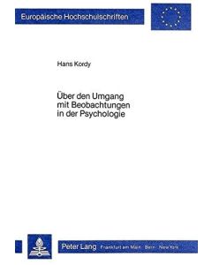 Hans Kordy • Über den Umgang mit Beobachtungen in der Psychologie