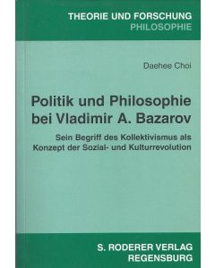 Daehee Choi • Politik und Philosophie bei Vladimir A. Bazarov
