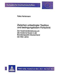 Falko Herlemann • Zwischen unbedingter Tradition und bedingungslosem Fortschritt