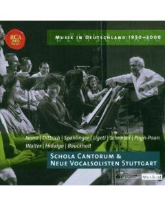 Musik in Deutschland 1950-2000 • Schola Cantorum & Neue Vocalsolisten Stuttgart CD