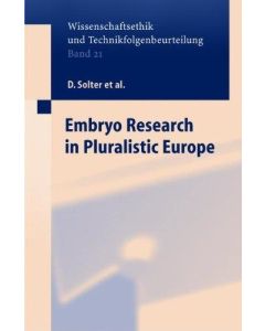 Embryo Research in Pluralistic Europe