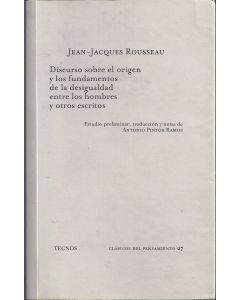 Jean Jacques Rousseau • Discurso sobre el Origen y los Fundamentos de la Desigualdad entre los Hombres y otros Escritos