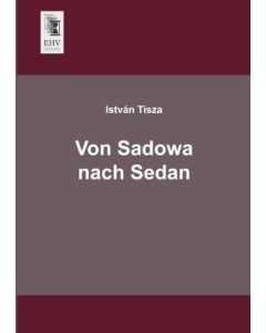 Istvan Tisza • Von Sadowa nach Sedan