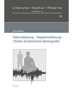 Nina Benkert • Paternalisierung – Depaternalisierung: Töchter als literarische Seismografen