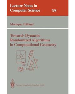 Monique Teillaud • Towards Dynamic Randomized Algorithms in Computational Geometry