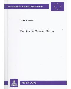 Ulrike Oehlsen • Zur Literatur Yasmina Rezas