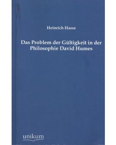 Heinrich Hasse • Das Problem der Gültigkeit in der Philosophie David Humes