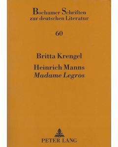 Britta Krengel • Heinrich Manns «Madame Legros»