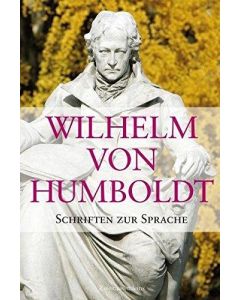 Wilhelm von Humboldt • Schriften zur Sprache