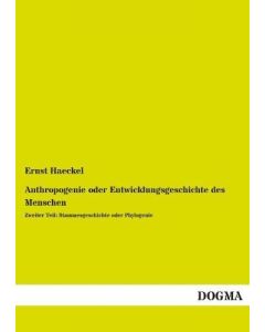 Ernst Haeckel • Anthropogenie oder Entwicklungsgeschichte des Menschen