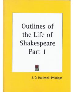 J. O. Halliwell-Phillipps • Outlines of the Life of Shakespeare Part 1