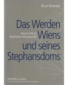 Kurt Klaudy • Das Werden Wiens und seines Stephansdoms