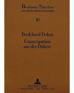 Burkhard Dohm • Emanzipation aus der Didaxe