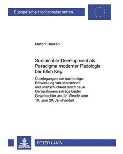 Margrit Hansen • Sustainable Development als Paradigma moderner Pädologie bei Ellen Key